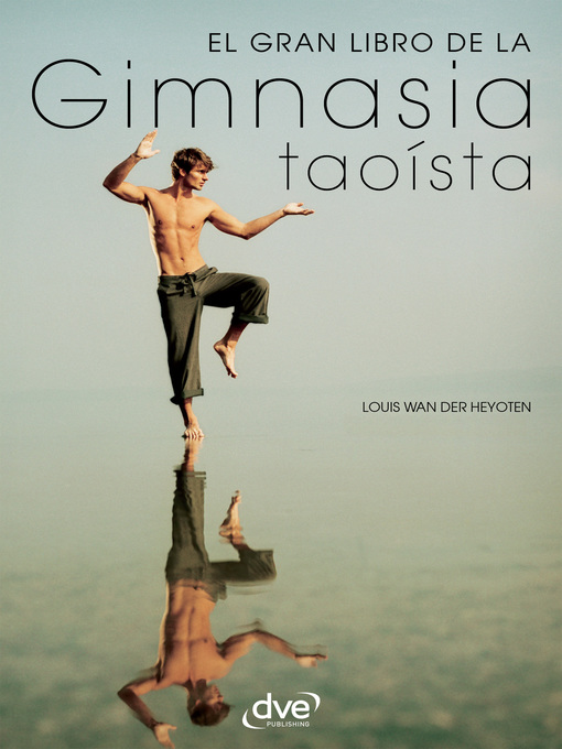 Title details for El gran libro de la gimnasia taoísta by Louis Wan Der Heyoten - Available